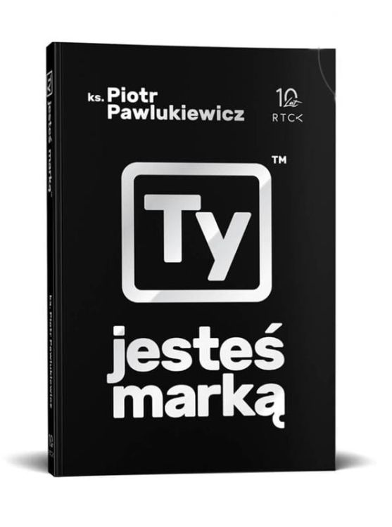Książka Ty jesteś marką - ksiądz Piotr Pawlukiewicz | RTCK księgarrnia e-religijne.pl