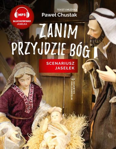 Wydawnictwo SALWATOR | Zanim przyjdzie Bóg. Scenariusz jasełek + Słuchowisko MP3 - Paweł Chustak
