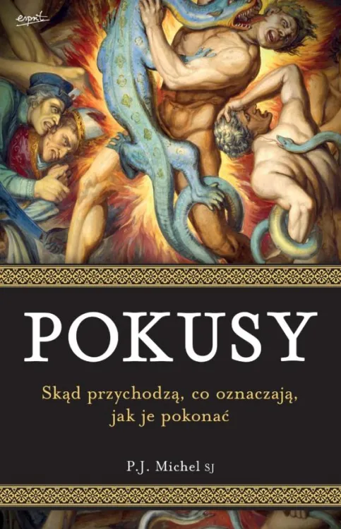Pokusy. Skąd pochodzą, co oznaczają, jak je pokonać - P.J. Michel SJ | wydawnictwa ESPRIT | księgarnia
