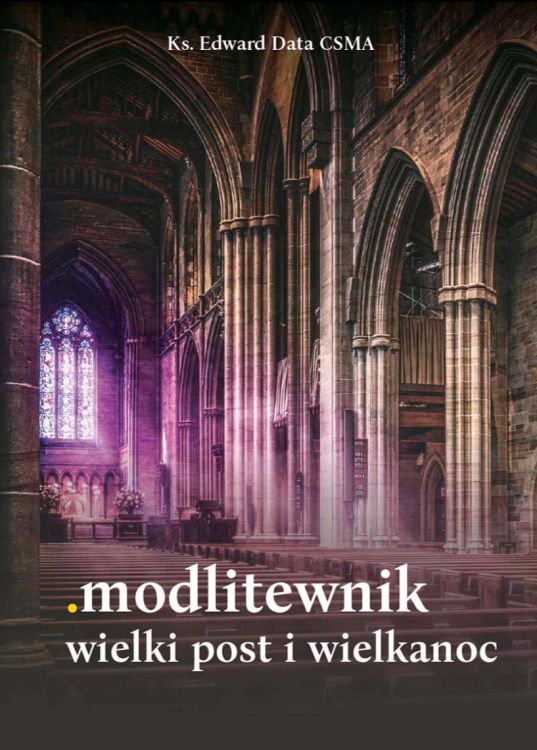 Wydawnictwo MICHALINEUM - sklep chrześcijański - MODLITEWNIK – Wielki Post i Wielkanoc