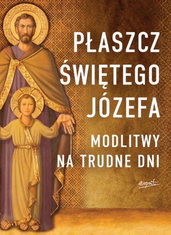 Modlitewnik Płaszcz Świętego Józefa. Modlitwy na trudne dni Esprit wydawnictwo