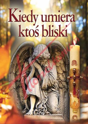 Kiedy umiera ktoś bliski Hlondianum e-religijne.pl