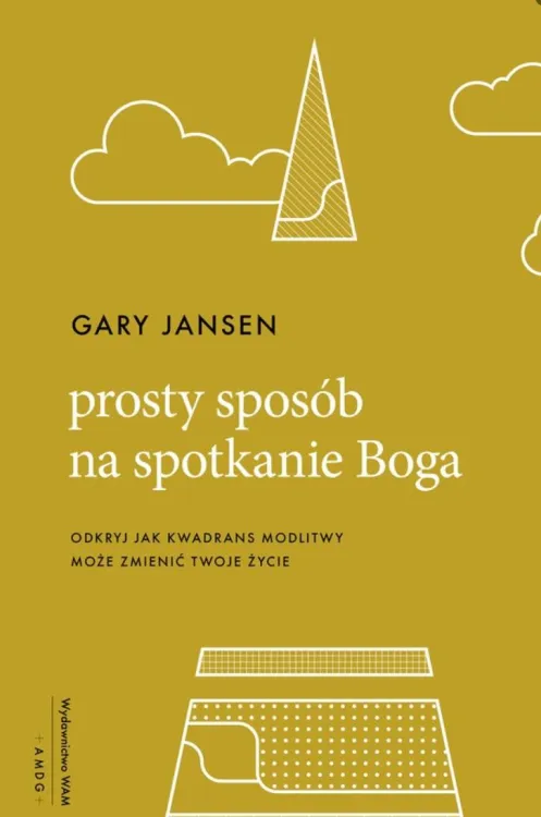 Księgarnia religijna | Prosty sposób na spotkanie Boga. Odkryj jak kwadrans modlitwy może zmienić twoje życie - Gary Jansen