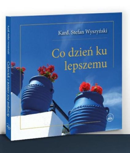 Co dzień ku lepszemu - kard. Stefan Wyszyński | Sandomierz Wydawnictwo