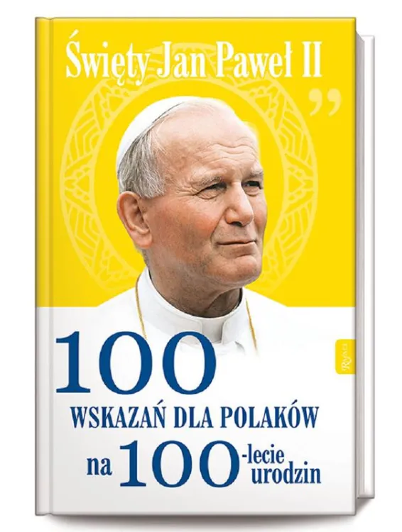 Sklep chrześcijański - Święty Jan Paweł II. 100 wskazań dla Polaków na 100-lecie urodzin - księgarnia religijna Dom wydawniczy RAFAEL