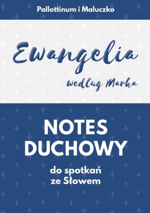 Pallottinum Księgarnia - Ewangelia według św. Marka - NOTES DUCHOWY do spotkań ze Słowem