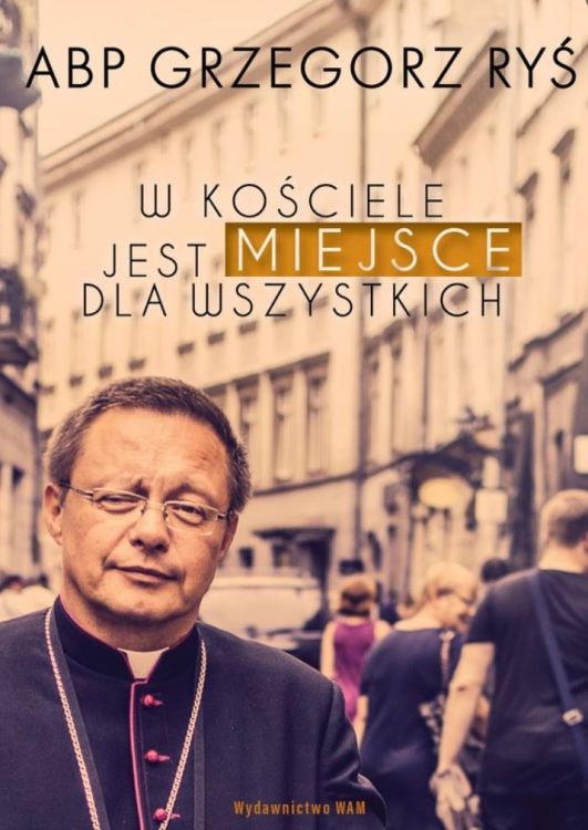 W Kościele jest miejsce dla wszystkich - abp Grzegorz Ryś | Wydawnictwo WAM