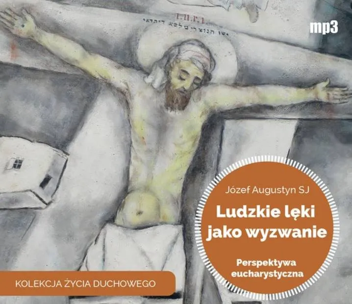 WAM - Ludzkie lęki jako wyzwanie. Perspektywa Eucharystyczna - Józef Augustyn SJ (konferencje na płycie MP3) księgarnia religijna