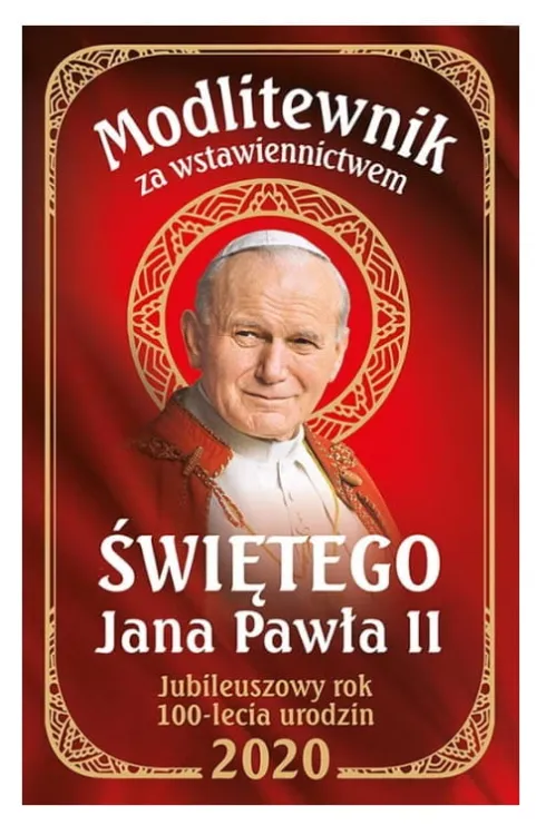 Modlitewnik. Za wstawiennictwem Świętego Jana Pawła II