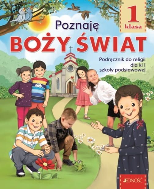 Księgarnia | Wydawnictwo Jedność | Poznaję Boży świat. Podręcznik do religii dla klasy I Szkoły Podstawowej - ks. dr K. Mielnicki, E. Kondrak