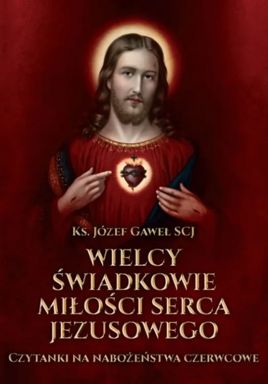 Wydawnictwo BIBLOS | WIELCY ŚWIADKOWIE MIŁOŚCI SERCA JEZUSOWEGO Czytanki na nabożeństwo czerwcowe - ks. Józef Gaweł SCJ