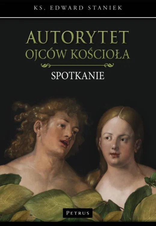 AUTORYTET OJCÓW KOŚCIOŁA - ksiądz Edward Staniek księgarnia religijna Wydawnictwo PETRUS