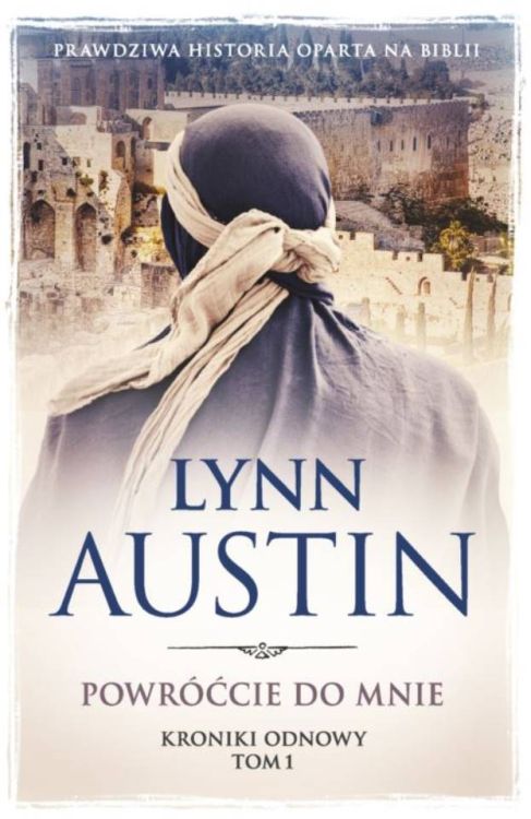 Księgarnia chrześcijańska - Powróćcie do mnie - Kroniki odnowy część 1 - Lynn Austin
