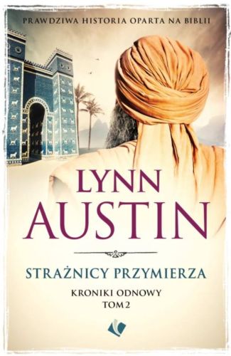 Strażnicy przymierza - Kroniki Odnowy część 2 - Lynn Austin księgarnia SZARON - sklep chrześcijański e-religijne.pl