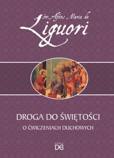 Droga do świętości. O ćwiczeniach duchowych - św. Alfons Liguori - księgarnia religijna sklep