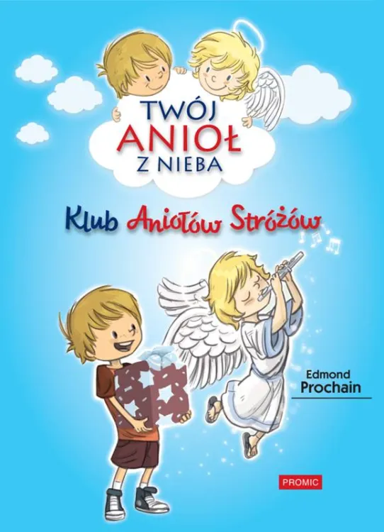 Klub Aniołów Stróżów (z serii "Twój Anioł z nieba") - Edmond Prochain sklep religijny książki chrześcijańskie dla dzieci