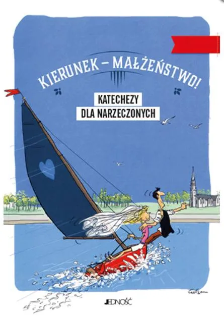 Wydawnictwo Jedność: Kierunek – małżeństwo! Katechezy dla narzeczonych - Bénédicte Lucerau / o. Cédric Burgun księgarnia