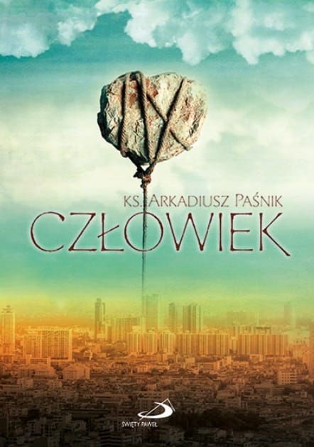 Człowiek - ks. Arkadiusz Paśnik Edycja Świętego Pawła
