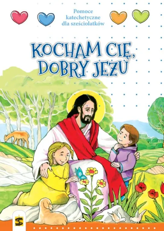 Wydawnictwo św. Stanisłąw Kraków Kocham Cię, dobry Jezu. Pomoce katechetyczne dla sześciolatków podręcznik