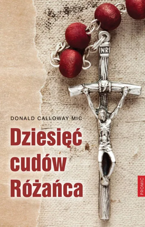 Dziesięć cudów Różańca - Donald Calloway MIC księgarnia religijna sklep