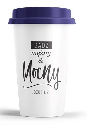 Sklep chrześcijański: Kubek wysoki z pokrywką - Bądź mężny ...