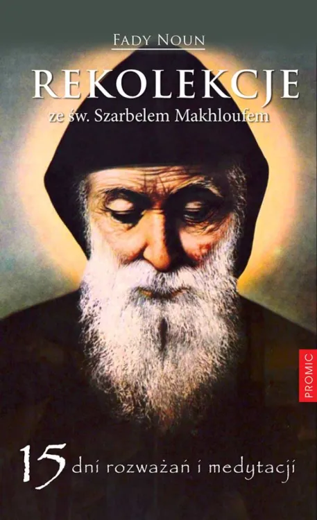 Rekolekcje ze św. Szarbelem Makhloufem. 15 dni rozważań i medytacji - Fady Noun wydawnictwo PROMIC księgarnia