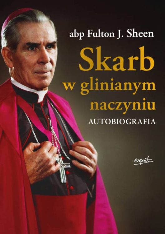 Skarb w glinianym naczyniu. Autobiografia - Abp Fulton Sheen księgarnia religijna Wydawnictwo Esprit