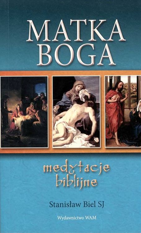 Matka Boga. Medytacje biblijne - Stanisław Biel księgarnia religijna sklep