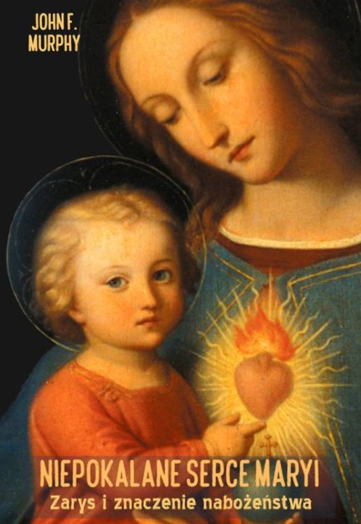 Niepokalane Serce Maryi - John F. Murphy księgarnia religijna