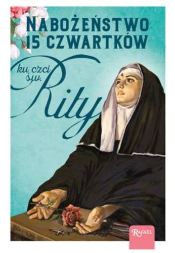 Nabożeństwo 15 czwartków ku czci św. Rity Dom Wydawniczy RAFAEL
