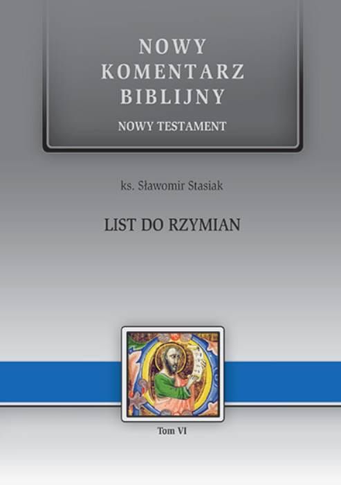 List do Rzymian. NT VI - ks. Stanisław Stasiak - nowy komentarz biblijny księgarnia religijna