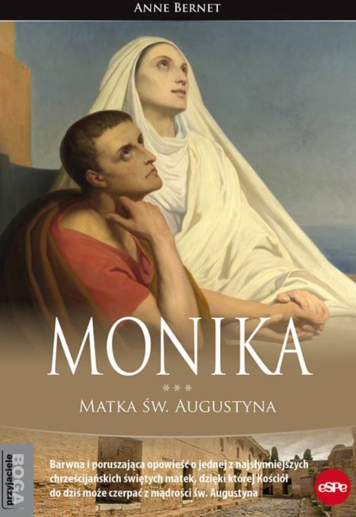 Monika. Matka św. Augustyna - Anne Bernet księgarnia religijna sklep chrześcijański