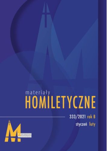 Wydawnictwo św. Stanisława Kraków: Materiały Homiletyczne 333/2021 rok B styczeń-luty