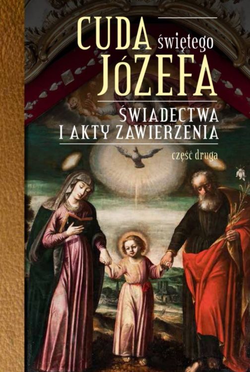 CUDA ŚWIĘTEGO JÓZEFA Świadectwa i akty zawierzenia - Katarzyna Pytlarz księgarnia religijna