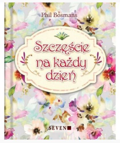 Księgarnia religijne - sklep chrześcijański Szczęście na każdy dzień. Książeczka z aforyzmami - Phil Bosmans