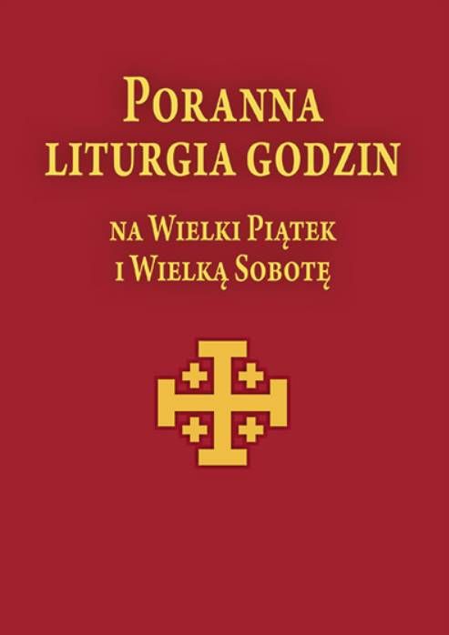 Edycja Świętego Pawła: Poranna Liturgia Godzin na Wielki Piątek i Wielką Sobotę - Ciemna Jutrznia
