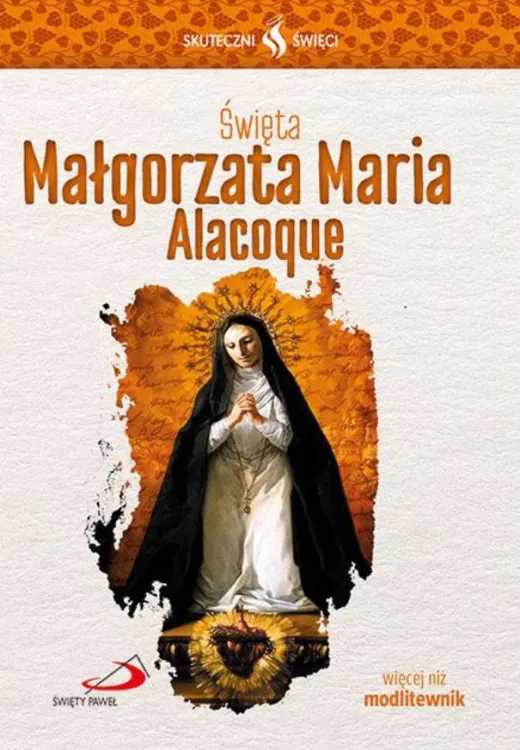 Edycja świętego Pawła - Święta Małgorzata Maria Alacoque - więcej niż modlitewnik seria SKUTECZNI ŚWIĘCI