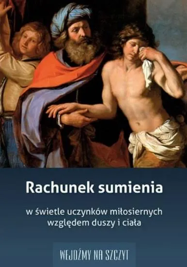 Księgarnia religijna sklep - Rachunek sumienia w świetle uczynków miłosiernych względem duszy i ciała