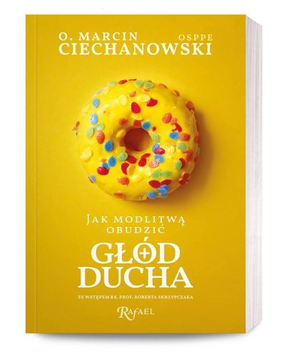 Jak modlitwą obudzić głód ducha? - O. Marcin Ciechanowski, paulin księgarnia religijna sklep RAFAEL - dom Wydawniczy