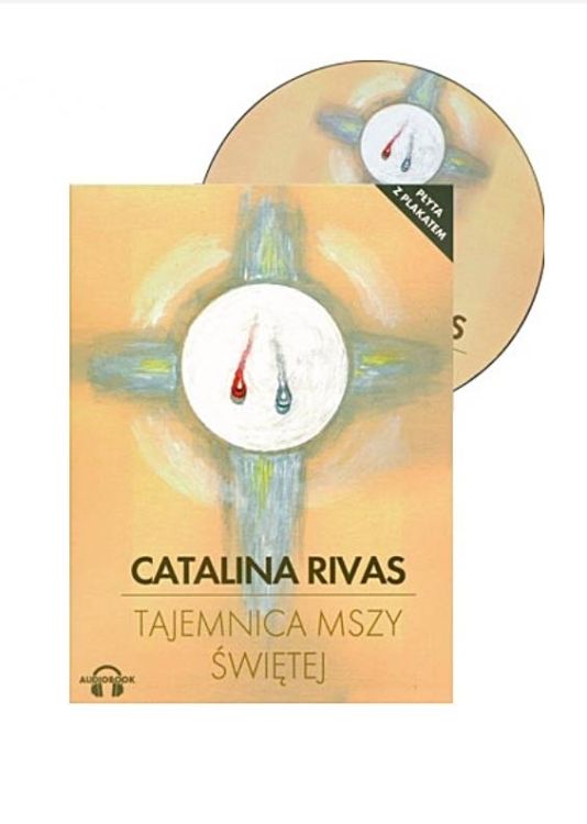 Wydawnictwo Wejdźmy na szczyt: Tajemnica Mszy Świętej - Catalina Rivas [AUDIOBOOK] księgarnia religijna