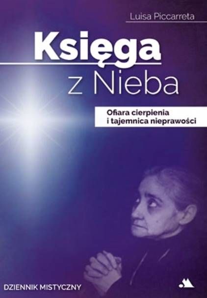 Księgarnia religijna | Księga z Nieba. Dziennik Mistyczny. Tom 3: Ofiara cierpienia i tajemnica nieprawości - Luisa Piccarreta