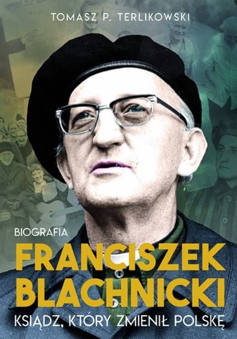 WYDAWNICTWO WAM | Franciszek Blachnicki. Ksiądz, który zmienił Polskę - Tomasz P. Terlikowski | księgarnia religijna