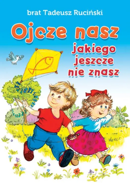 Ojcze nasz, jakiego jeszcze nie znasz (wyd. 2021) - br. Tadeusz Ruciński sklep księgarnia religijna