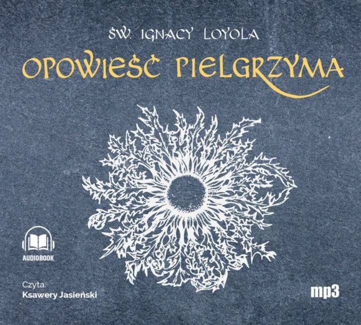 Opowieść Pielgrzyma. Autobiografia - św. Ignacy Loyola [AUDIOBOOK CD MP3] wydawnictwo WAM księgarnia sklep