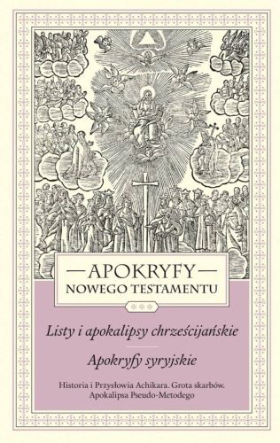 Apokryfy Nowego Testamentu. Listy i apokalipsy chrześcijańskie. Apokryfy syryjskie. Tom III - ks. Marek Starowieyski sklep chrześcijański wydawnictwo WAM