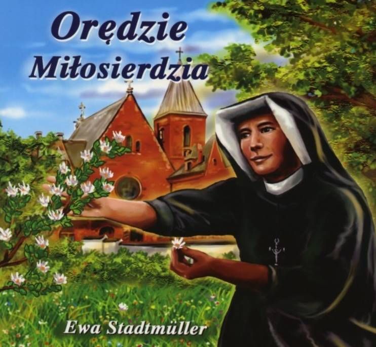 Księgarnia religijna Wydawnictwo Diecezjalne w Sandomierzu Orędzie miłosierdzia. Opowieść o św. Faustynie - Ewa Stadtmüller