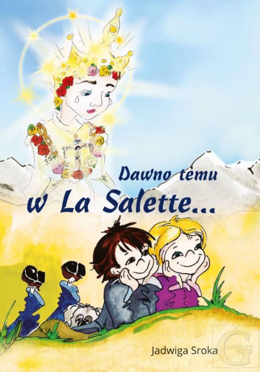Wydawnictwo GAUDIUM: Dawno temu w La Salette - Jadwiga Sroka księgarnia religijna