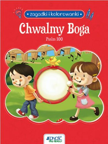 Wydawnictwo JEDNOŚĆ - Chwalmy Boga. Psalm 100 seria: Zagadki i kolorowanki