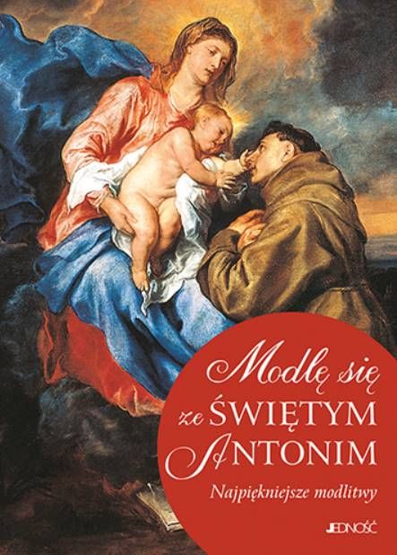Księgarnia religijna - Modlę się ze Świętym Antonim. Najpiękniejsze modlitwy - oprac. Giancarlo Paris