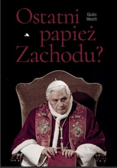 Księgarnia religijna sklep chrześcijański | Ostatni papież Zachodu? - Giulio Meotti |